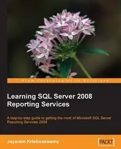 «Learning SQL Server 2008 Reporting Services» by Jayaram Krishnaswamy