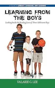 Learning from the Boys: Looking Inside the Reading Lives of Three Adolescent Boys (Hc)