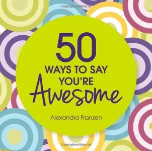50 Ways to Say You're Awesome
