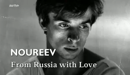 (Arte) Noureev - From Russia with Love (2011)