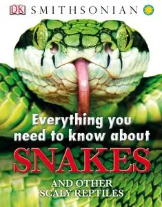 Everything You Need to Know About Snakes