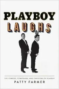 Playboy Laughs: The Comedy, Comedians, and Cartoons of Playboy