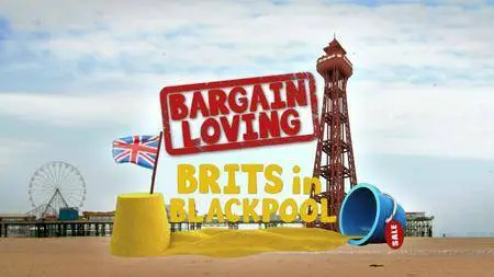 Bargain Loving Brits in Blackpool (2017)