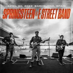 Bruce Springsteen & The E Street Band - 2023-04-30 Estadi Olimpic Lluis Companys, Barcelona, ESP (2023)