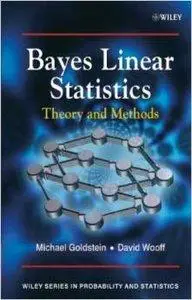 Bayes Linear Statistics, Theory and Methods (repost)