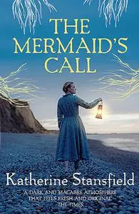 «The Mermaid's Call» by Katherine Stansfield