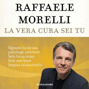 «La vera cura sei tu» by Raffaele Morelli