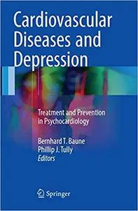 Cardiovascular Diseases and Depression: Treatment and Prevention in Psychocardiology (Repost)