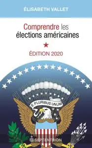 Élisabeth Vallet, "Comprendre les élections américaines"