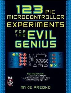 123 PIC Microcontroller Experiments for the Evil Genius (+code) [Repost]