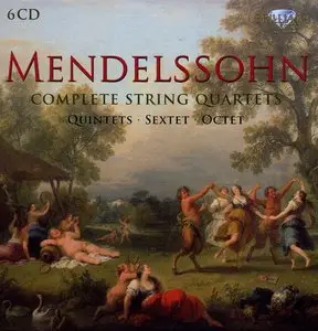 Felix Mendelssohn - Complete String Quartets, Quintets, Sextets & Octet