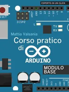 Corso pratico di Arduino: Modulo base (Esperto in un click)