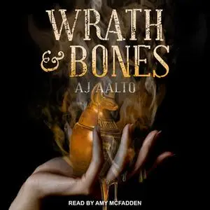 «Wrath & Bones» by A.J. Aalto