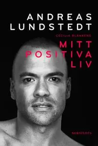 «Mitt positiva liv» by Cecilia Blankens,Andreas Lundstedt