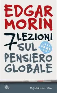 Edgar Morin - Sette lezioni sul pensiero globale
