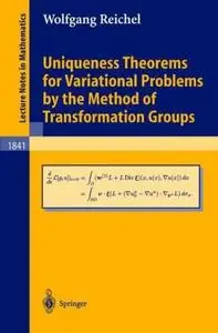 Uniqueness Theorems for Variational Problems by the Method of Transformation Groups (Repost)