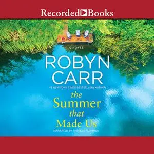 «The Summer That Made Us» by Robyn Carr