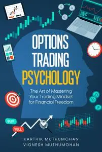 Options Trading Psychology: The Art of Mastering Your Trading Mindset for Financial Freedom