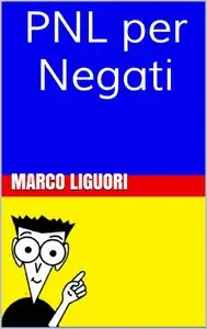 Marco Liguori - PNL per Negati