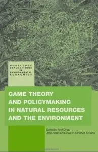Game Theory and Policy Making in Natural Resources and the Environment [Repost]