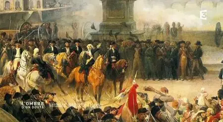 (Fr3) L'ombre d'un doute - Versailles, théâtre de l'histoire (2014)