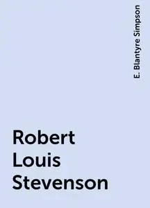 «Robert Louis Stevenson» by E. Blantyre Simpson