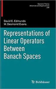 Representations of Linear Operators Between Banach Spaces