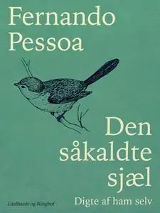 «Den såkaldte sjæl. Digte af ham selv» by Fernando Pessoa