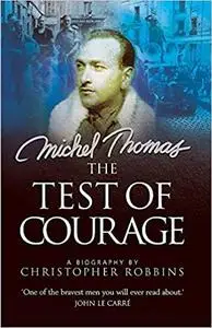 The Test of Courage: A Biography of Michel Thomas