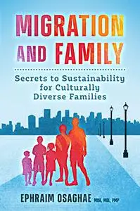 Migration and Family: Secrets to Sustainability for Culturally Diverse Families