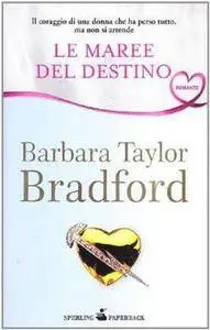 Barbara Taylor Bradford - Le maree del destino