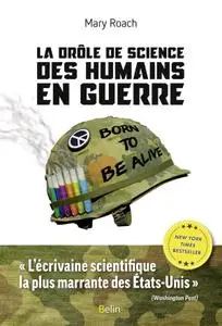 Mary Roach, "La drôle de science des humains en guerre"