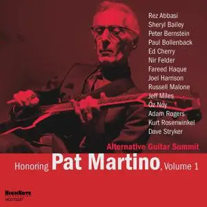 Alternative Guitar Summit - Honoring Pat Martino, Vol. 1 (2022)