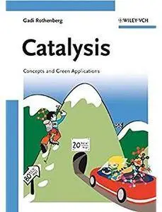 Catalysis: Concepts and Green Applications [Repost]