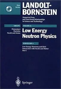 Low Energy Neutrons and their Interaction with Nuclei and Matter. Part 1