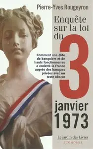 Pierre-Yves Rougeyron, "Enquête sur la loi du 3 janvier 1973: ..."