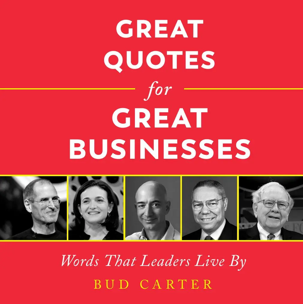 Great Quotes for Great Businesses: Words That Leaders Live By, 2nd Edition