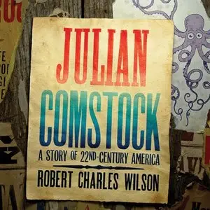 Julian Comstock: A Story of 22nd-Century America (Audiobook)
