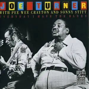 Joe Turner with Pee Wee Crayton & Sonny Stitt - Everyday I Have The Blues (1975) {Pablo 0025218663427 rel 2006}