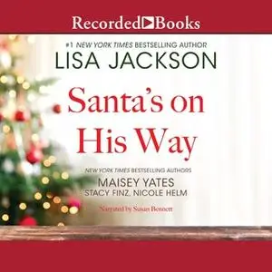 «Santa's on His Way» by Maisey Yates,Lisa Jackson,Nicole Helm,Stacy Finz