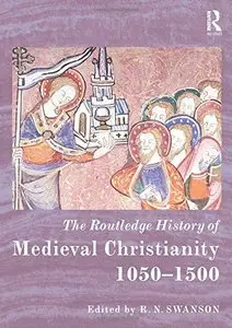 The Routledge History of Medieval Christianity: 1050-1500