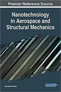 Nanotechnology in Aerospace and Structural Mechanics (Advances in Chemical and Materials Engineering)