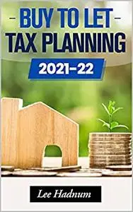 Buy To Let Tax Planning: 2021/2022