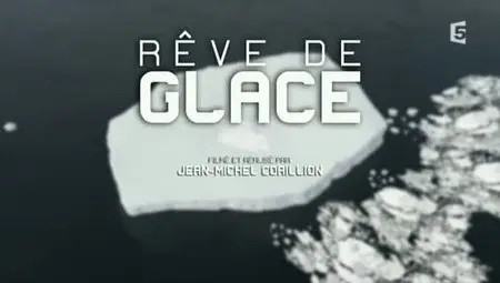 (Fr5) Rêve de glace (2012)
