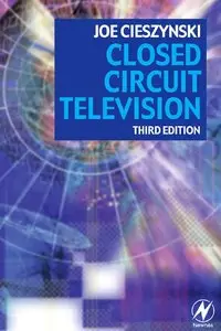 Closed Circuit Television, (3rd Edition) (Repost)