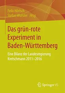 Das grün‐rote Experiment in Baden-Württemberg: Eine Bilanz der Landesregierung Kretschmann 2011-2016