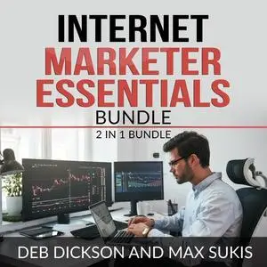 «Internet Marketer Essentials Bundle: 2 in 1 Bundle, Content Planning and Story Brand» by Deb Dickson, Max Sukis