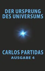 DER URSPRUNG DES UNIVERSUMS: DIE DUNKLE MASSE DES UNIVERSUMS (German Edition)