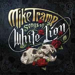 Mike Tramp - Songs Of White Lion (2023) [Official Digital Download]