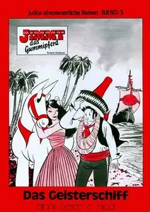 Jimmy das Gummipferd - Julios abenteuerliche Reisen - Band 3 - Das Geisterschiff